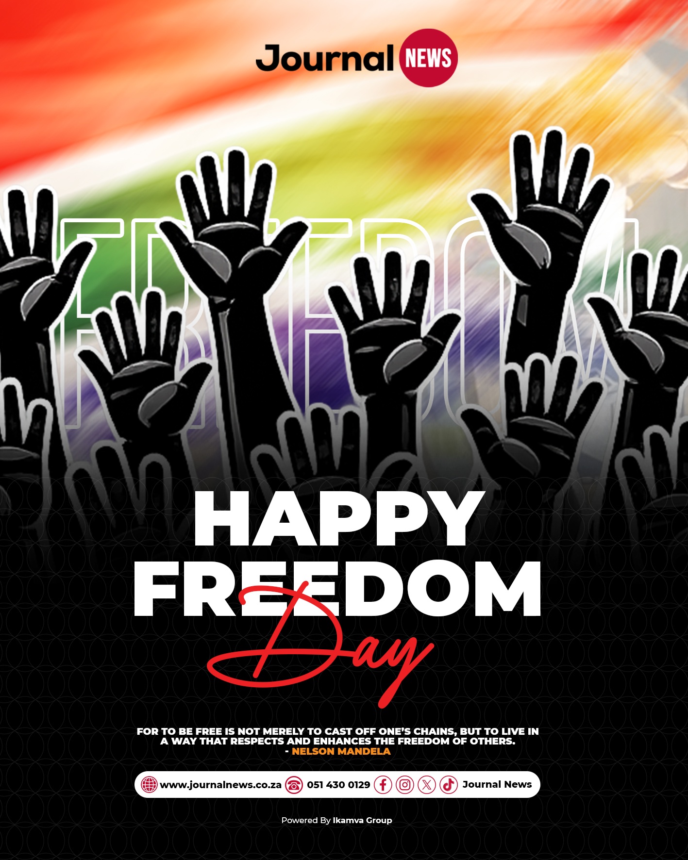 From all of us at Journal News — may we continue to build a South Africa worthy of the sacrifices made.